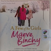 A Few of the Girls written by Maeve Binchy performed by Kate Binchy on Audio CD (Unabridged)